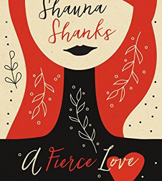 A Fierce Love by Shauna Shanks